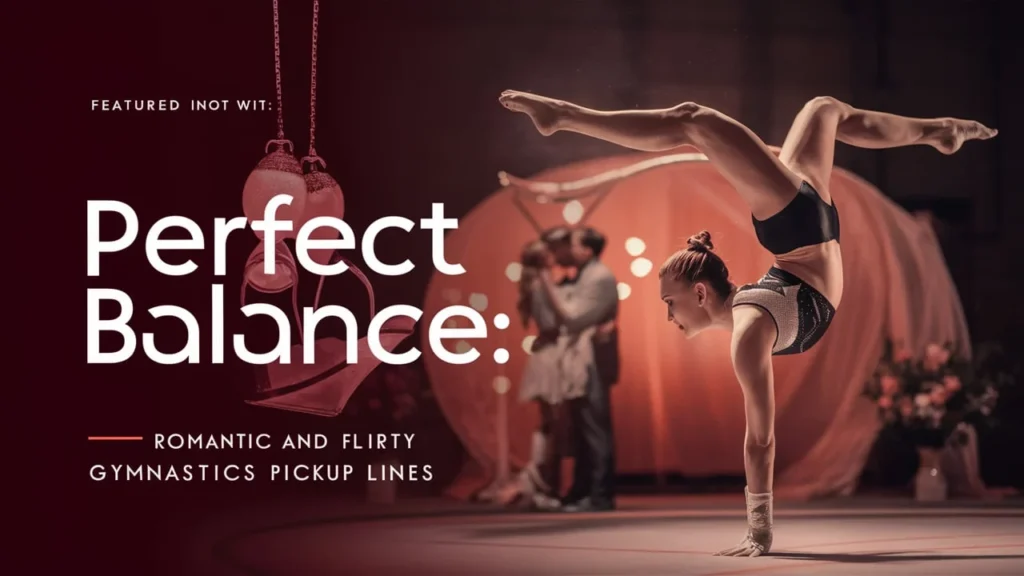 Perfect Balance: Romantic and Flirty Gymnastics Pickup Lines