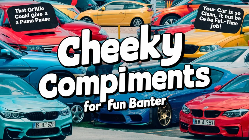 Cheeky Car Compliments for Fun Banter