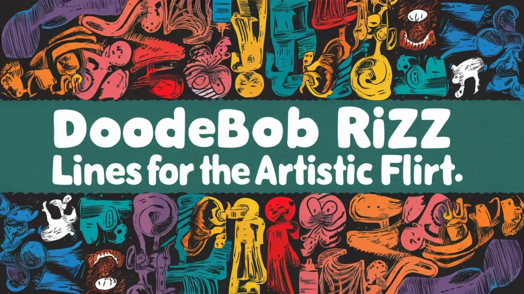 DoodleBob Rizz Lines for the Artistic Flirt 