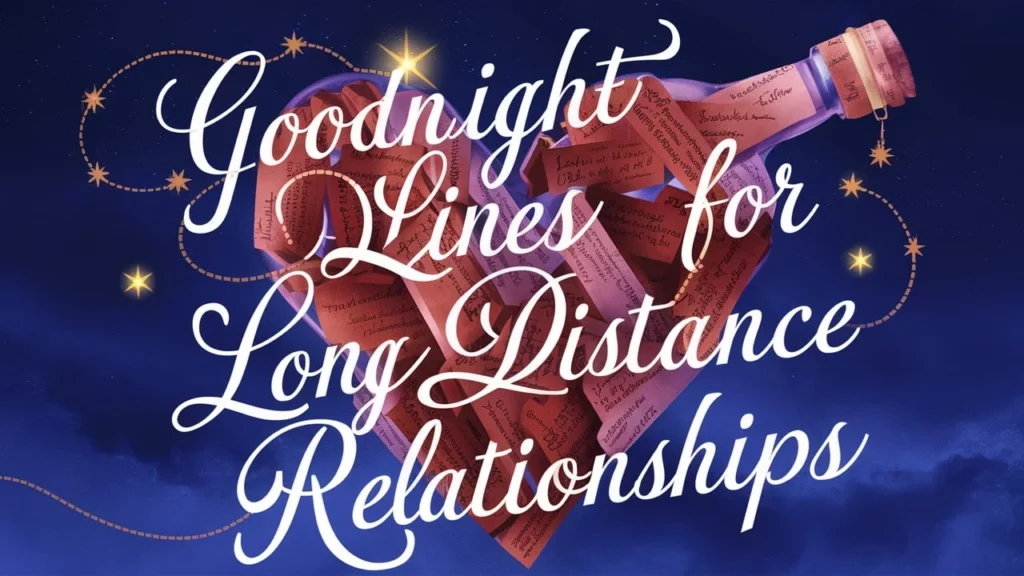 Goodnight Lines for Long Distance Relationships