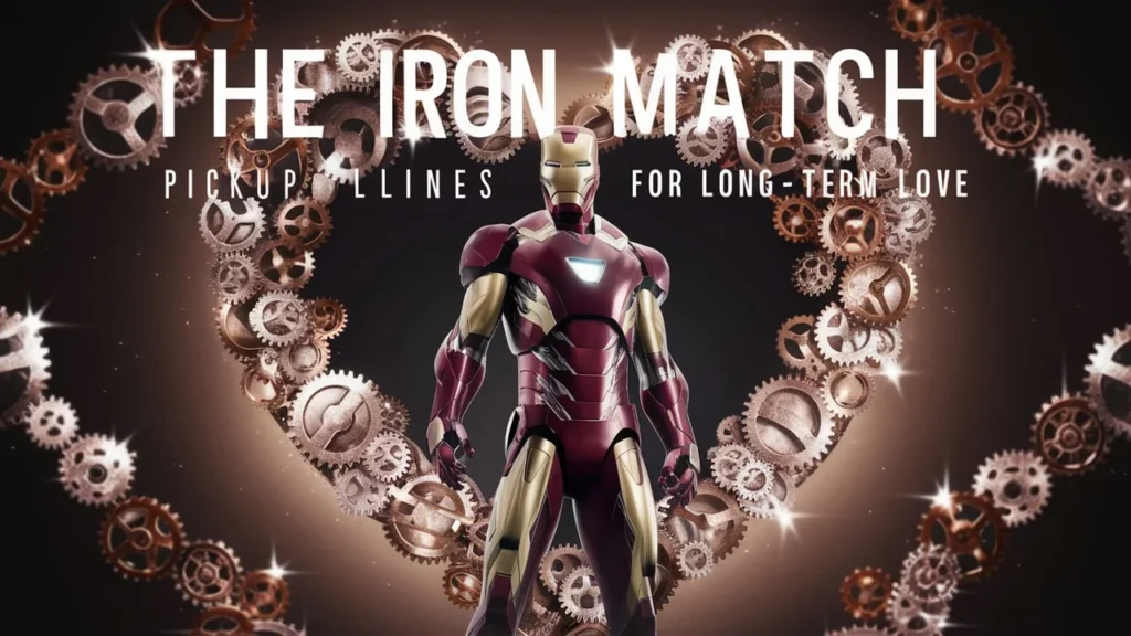 The Iron Man Match: Pickup Lines for Long-Term Love