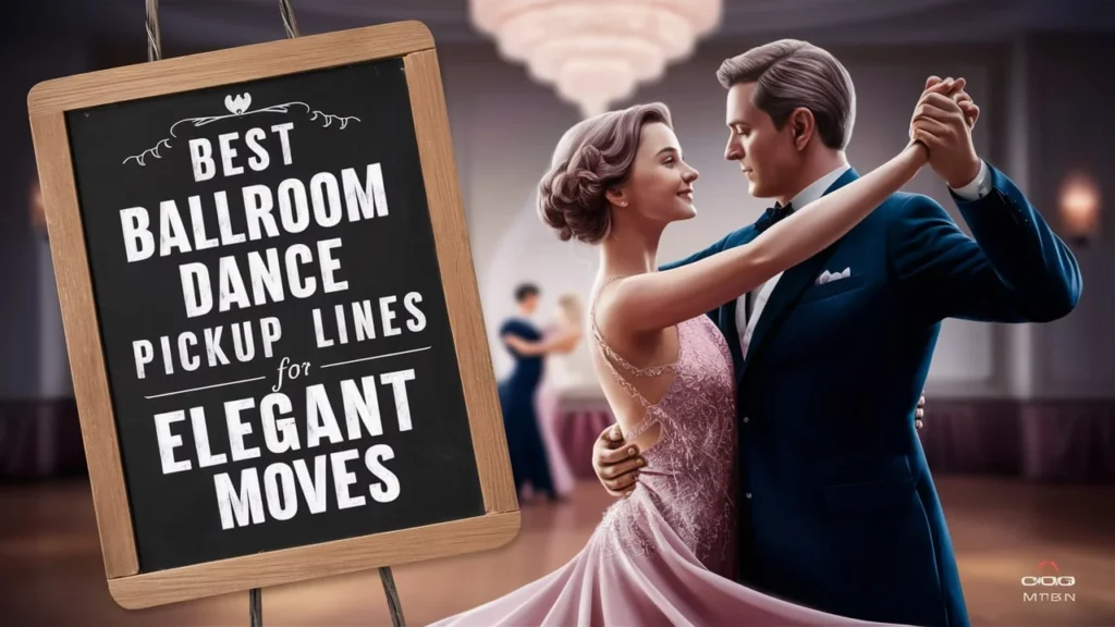 Best Ballroom Dance Pickup Lines for Elegant Moves