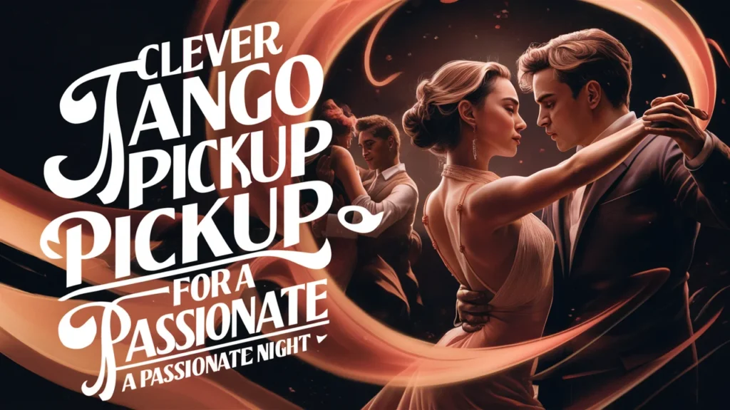 Clever Tango Pickup Lines for a Passionate Night